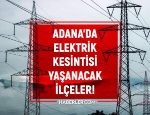 13 Nisan Adana elektrik kesintisi! ŞİMDİKİ KESİNTİLER Adana’da elektrikler ne vakit gelecek?