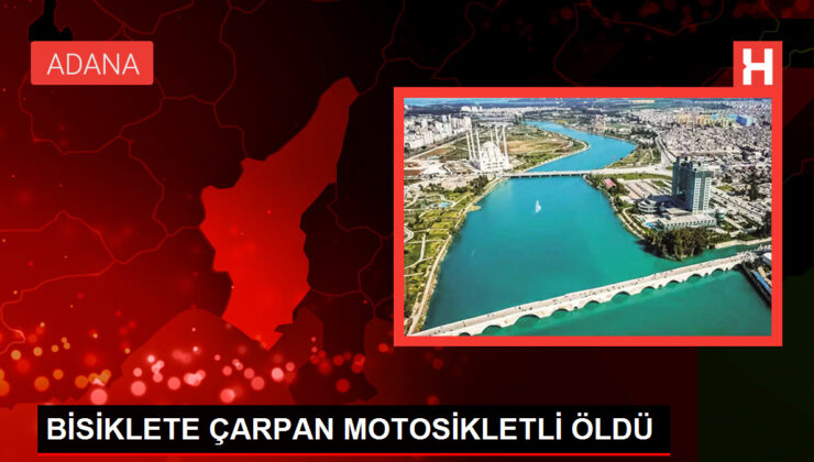 Adana’da motosikletli bir kişi hayatını kaybetti, bir kişi yaralandı